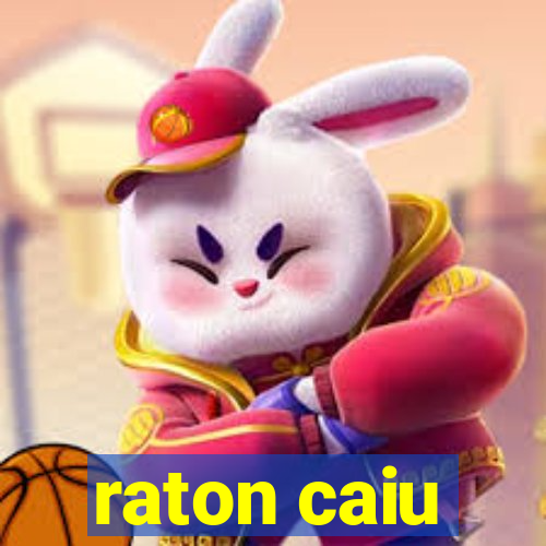 raton caiu